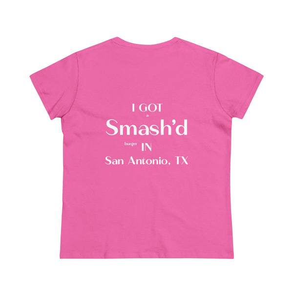 I Got a Smash'd Burger in San Antonio, TX - Women's Cotton Tee